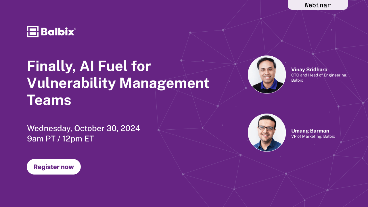 Finally, AI Fuel for Vulnerability Management Teams