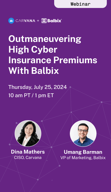 Outmaneuvering High Cyber Insurance Premiums With Balbix