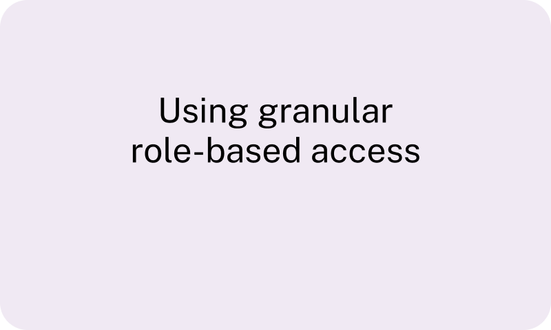 Using granular role-based access